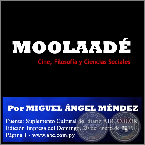 MOOLAADÉ - Por MIGUEL ÁNGEL MÉNDEZ -  Domingo, 20 de Enero de 2019